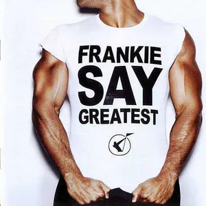 Frankie says greatest